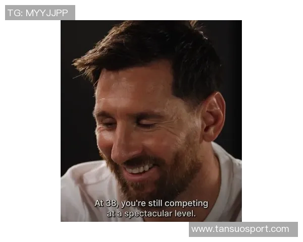 梅西38岁续约消息引发热议罗马诺预告重磅采访即将发布 梅西38岁续约消息引发热议罗马诺预告重磅采访即将发布