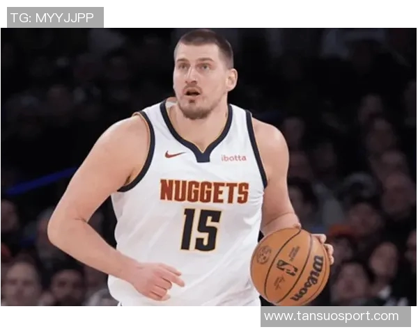 约基奇谈三分球表现不佳表示满意认为只是运气问题导致未能命中 约基奇谈三分球表现不佳表示满意认为只是运气问题导致未能命中