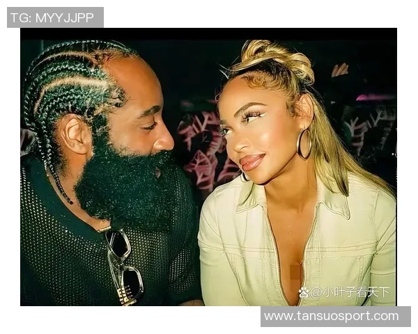 哈登女友曝其早已称呼自己为老婆婚事讨论频繁令她感到惊讶