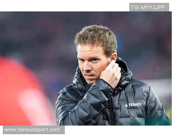 米特尔施塔特透露纳格尔斯曼电话告知落选德国队我已接受这一事实